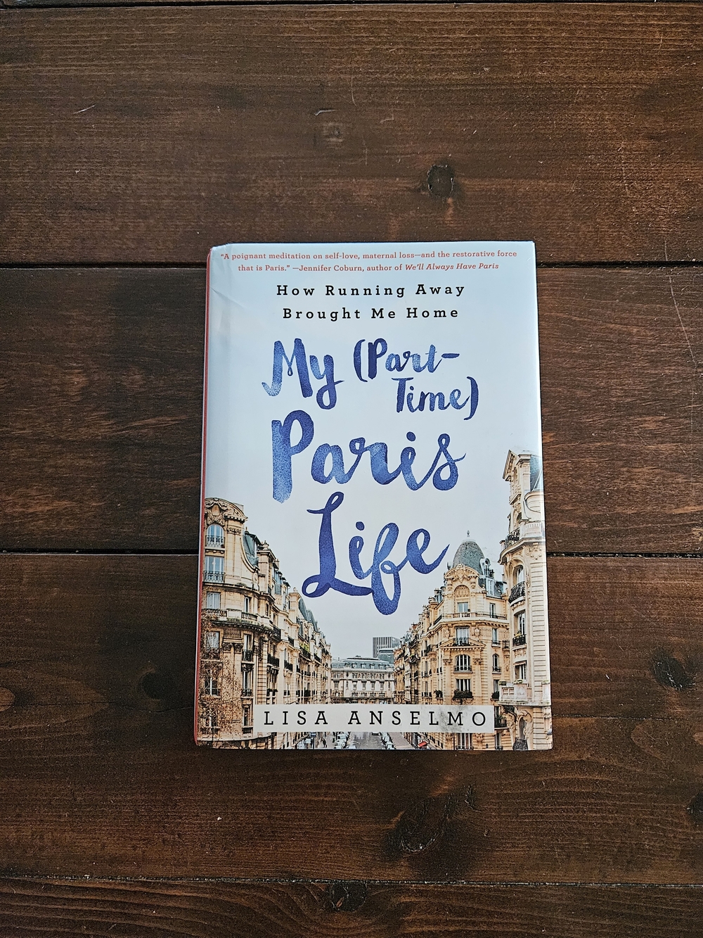 My (Part-Time) Paris Life by Lisa Anselmo Hardcover